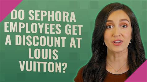 sephora employee discount louis vuitton|how much does sephora discount.